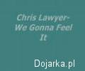Chris_Lawyer_We_gonna_feel_it