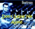 Beattraax_Don_t_Leave_Me_Alone